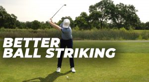 How to Improve your Ball Striking
